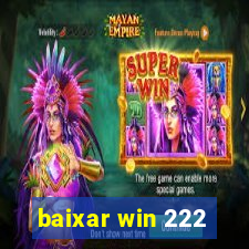 baixar win 222