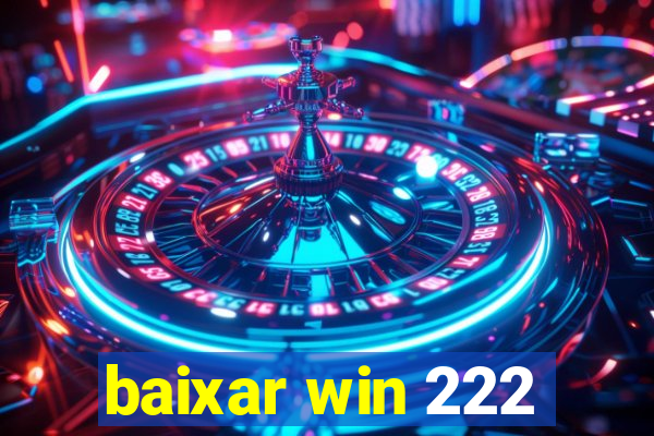 baixar win 222