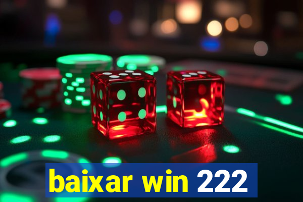 baixar win 222