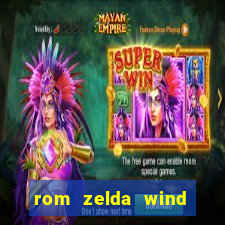 rom zelda wind waker pt br