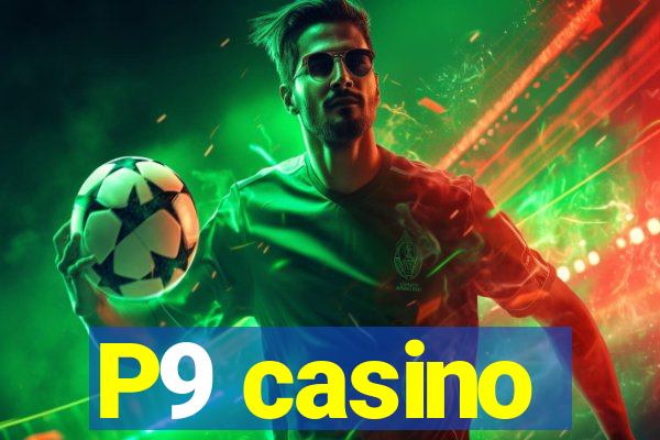 P9 casino