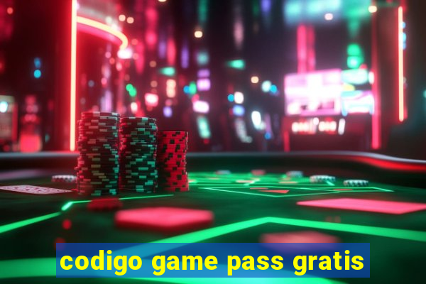 codigo game pass gratis