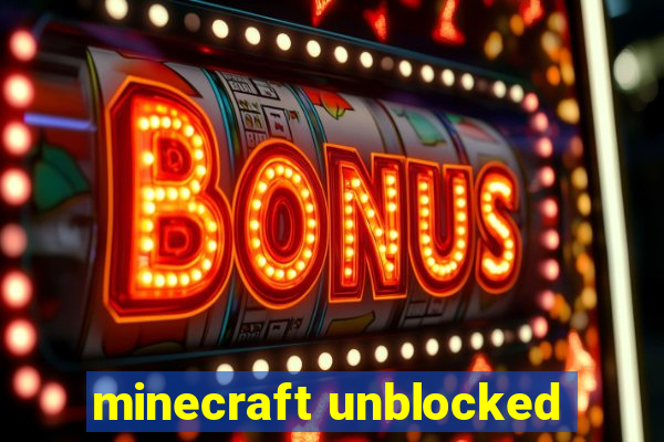 minecraft unblocked