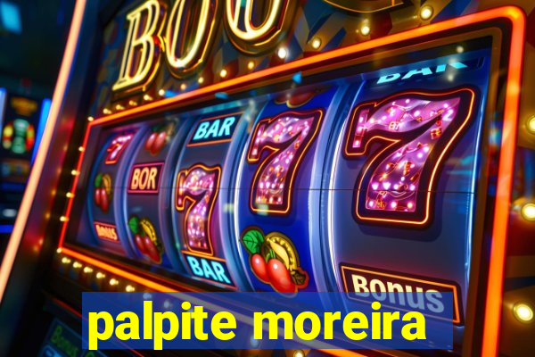 palpite moreira