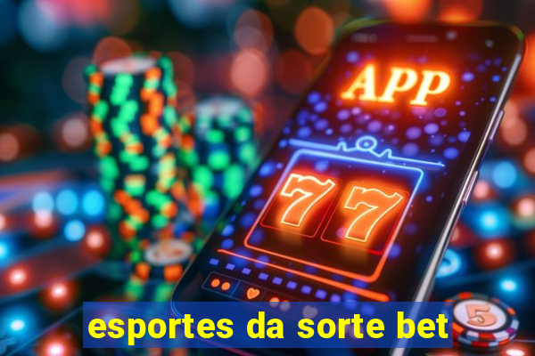 esportes da sorte bet