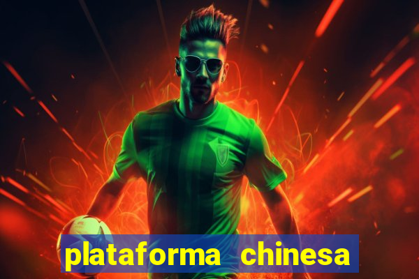 plataforma chinesa do tigrinho