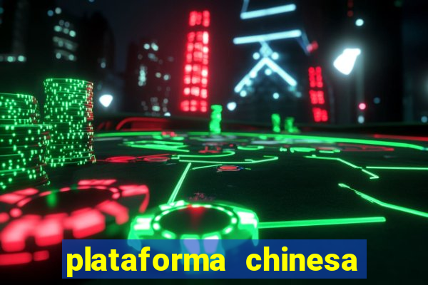 plataforma chinesa do tigrinho