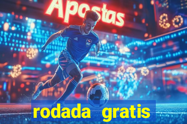 rodada gratis estrela bet