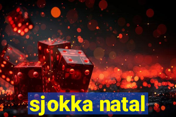 sjokka natal