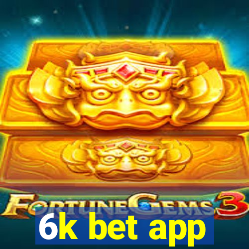 6k bet app