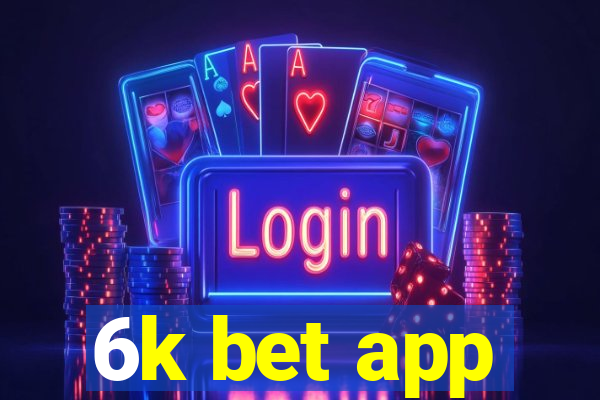 6k bet app