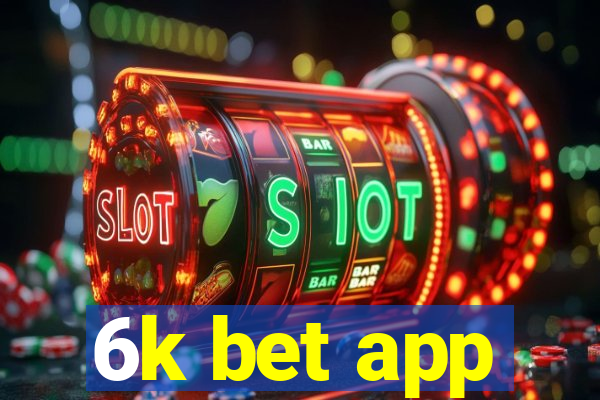 6k bet app