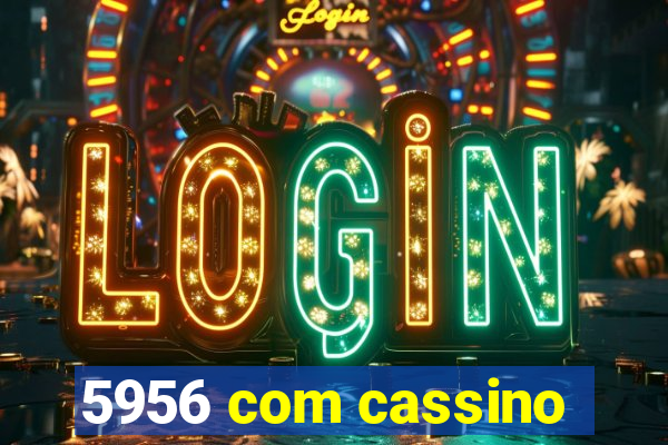 5956 com cassino