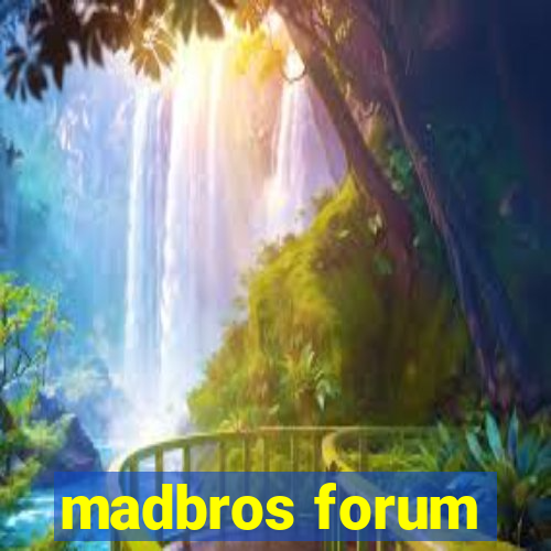 madbros forum