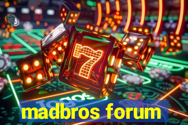 madbros forum