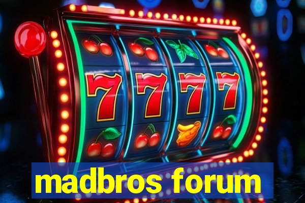 madbros forum