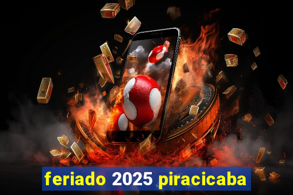 feriado 2025 piracicaba