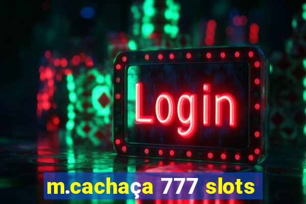 m.cachaça 777 slots