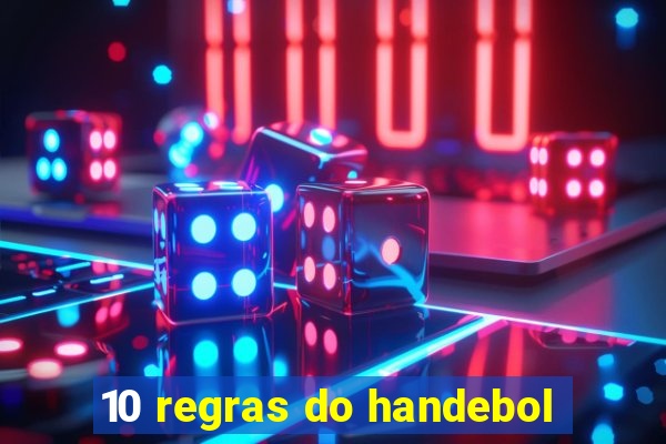 10 regras do handebol