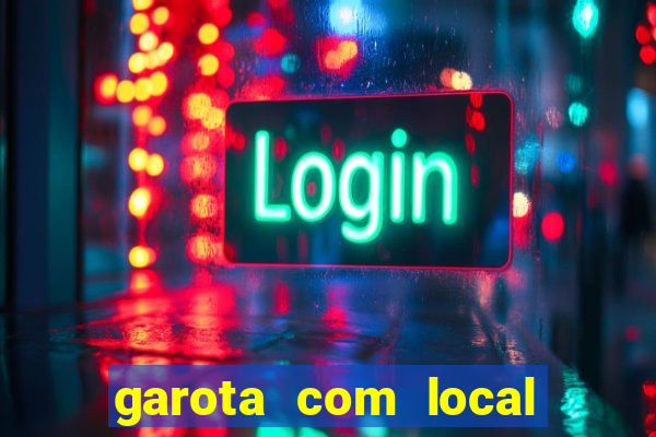 garota com local em joinville