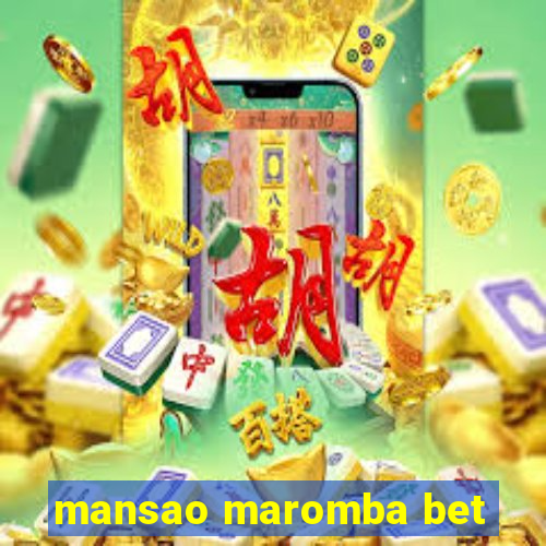 mansao maromba bet