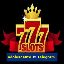 adolescente 12 telegram