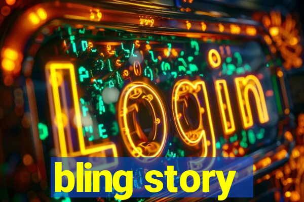 bling story