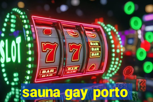 sauna gay porto