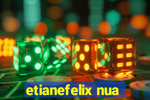 etianefelix nua