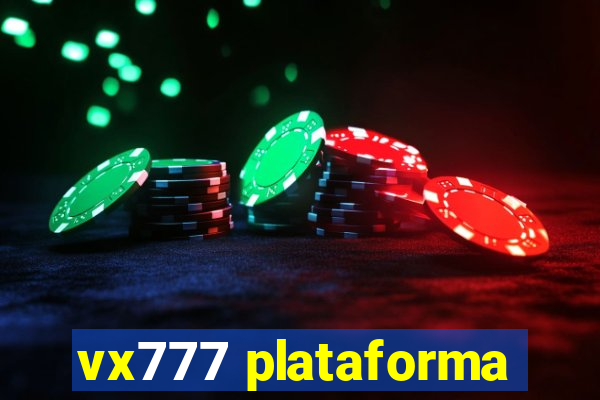 vx777 plataforma