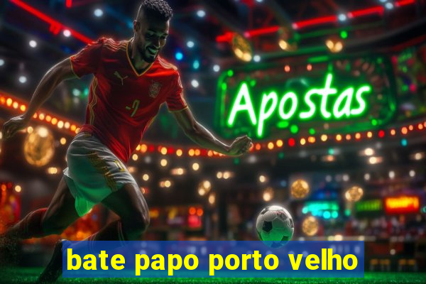 bate papo porto velho