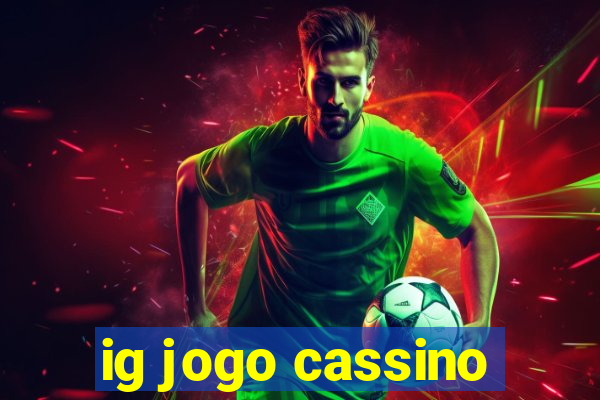 ig jogo cassino