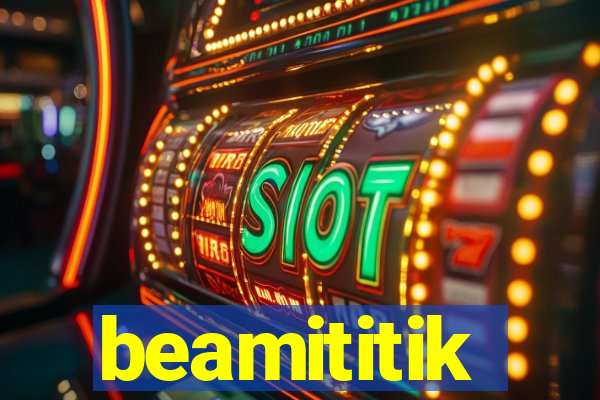 beamititik