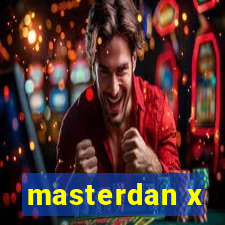 masterdan x