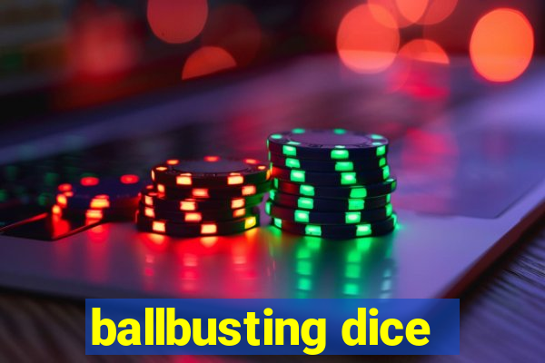 ballbusting dice