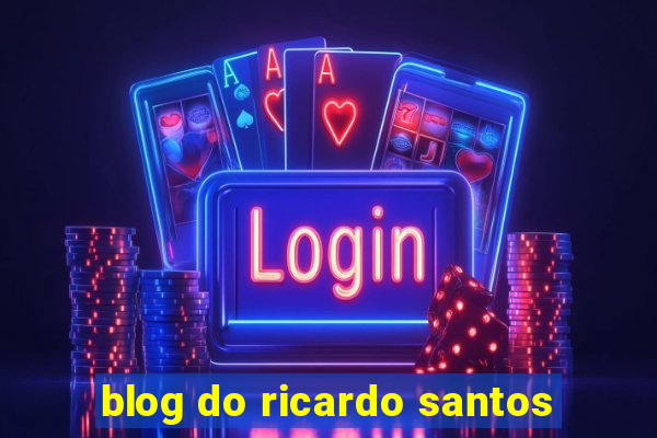 blog do ricardo santos