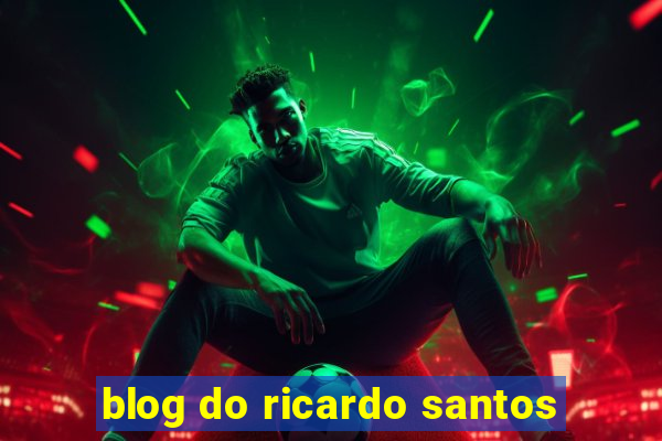 blog do ricardo santos