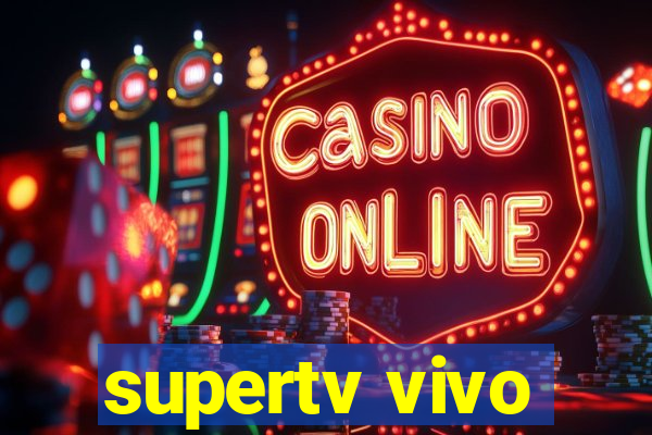 supertv vivo