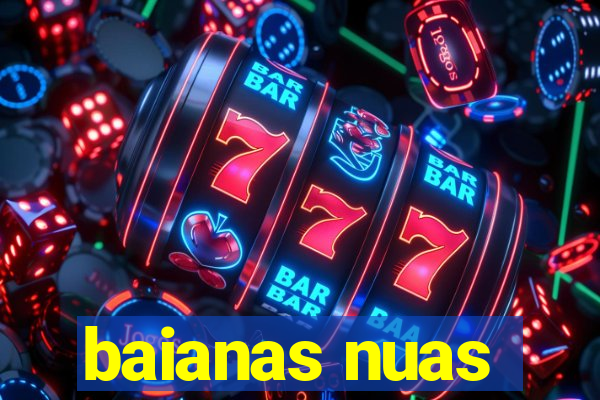 baianas nuas