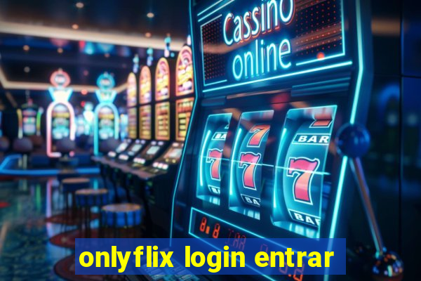 onlyflix login entrar