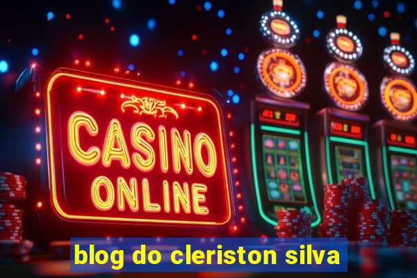 blog do cleriston silva