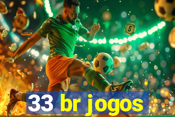 33 br jogos