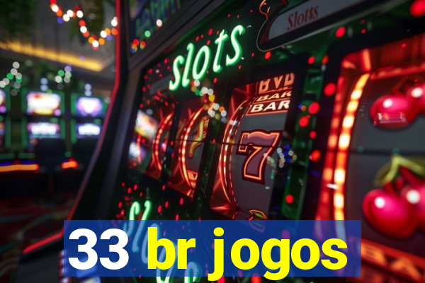 33 br jogos