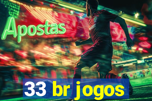 33 br jogos