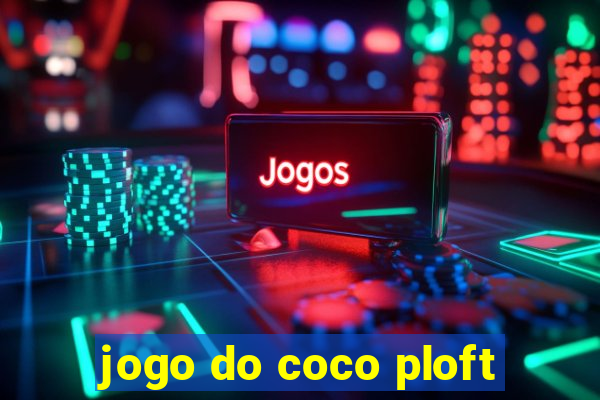 jogo do coco ploft