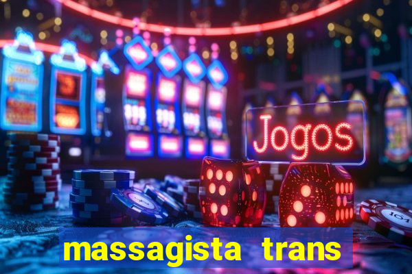 massagista trans sao paulo