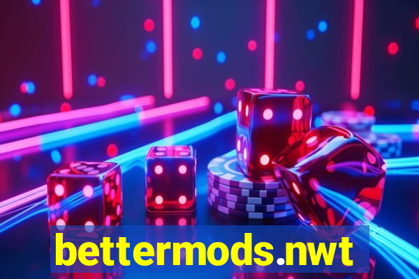 bettermods.nwt