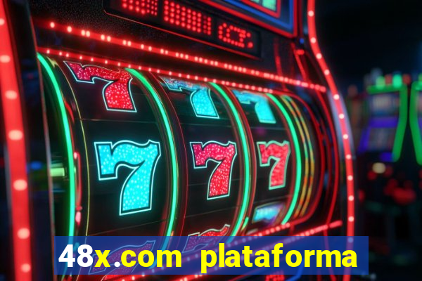 48x.com plataforma de jogos