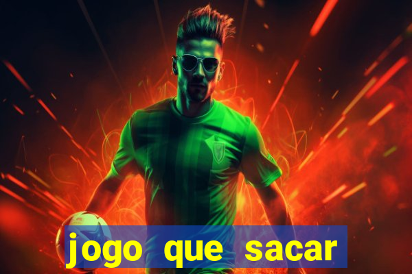 jogo que sacar dinheiro de verdade