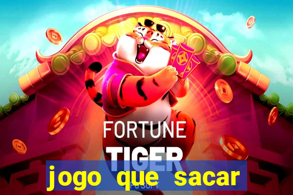 jogo que sacar dinheiro de verdade